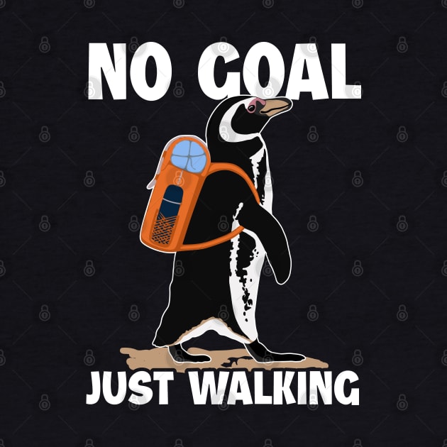 No Goal Just Walking Backpacking Outdoor Wander Hiker Hiking by Melinas Dragonpets